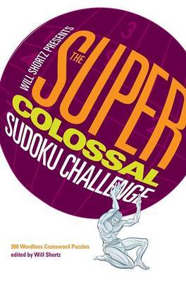 The Super-Colossal Sudoku Challenge by Will Shortz image