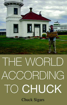 The World According to Chuck on Paperback by Chuck Sigars