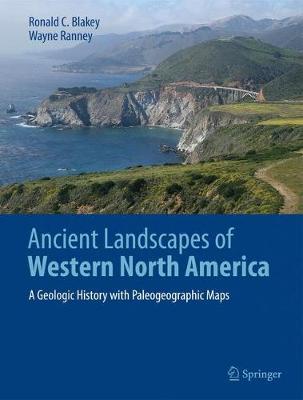 Ancient Landscapes of Western North America on Hardback by Ronald C. Blakey