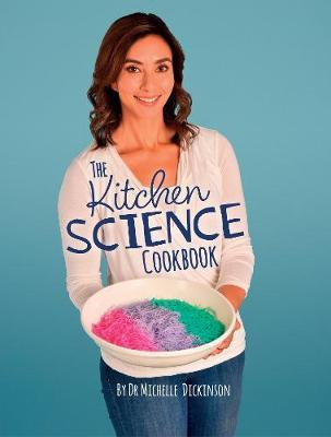 The Kitchen Science Cookbook by Michelle Dickinson image