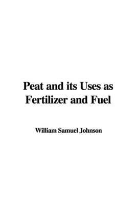 Peat and Its Uses as Fertilizer and Fuel by William Samuel Johnson image