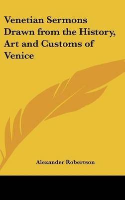 Venetian Sermons Drawn from the History, Art and Customs of Venice image