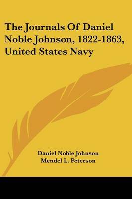 The Journals of Daniel Noble Johnson, 1822-1863, United States Navy by Daniel Noble Johnson image