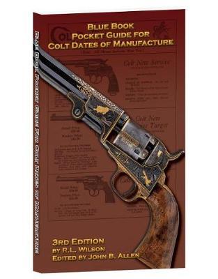3rd Edition Pocket Guide for Colt Dates of Manufacture by W R L image