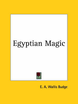 Egyptian Magic (1901) on Paperback by Sir E.A. Wallis Budge