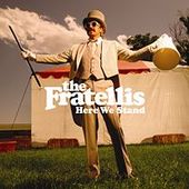 Here We Stand by The Fratellis Here We Stand by The Fratellis