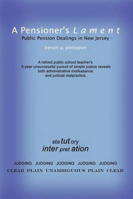 A Pensioner's Lament: Public Pension Dealings in New Jersey by Benoit G. Philippon image
