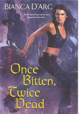 One Bitten, Twice Dead on Paperback by Bianca D'Arc