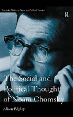 The Social and Political Thought of Noam Chomsky by Alison Edgley image