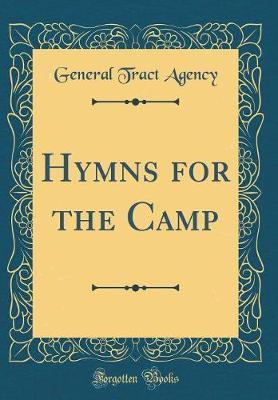 Hymns for the Camp (Classic Reprint) by General Tract Agency image