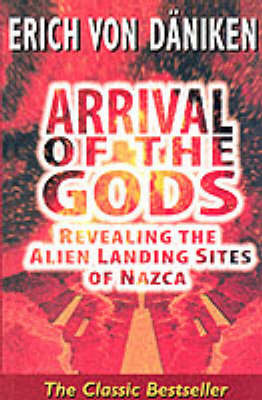 Arrival of the Gods: Revealing the Alien Landing Sites of Nazca by Erich Von Daniken image