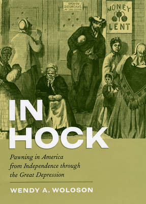 In Hock on Hardback by Wendy A. Woloson