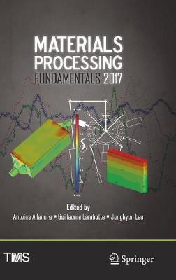 Materials Processing Fundamentals 2017 on Hardback