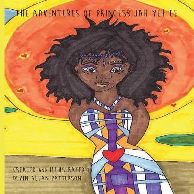 Adventures of Princess Jah Yeh Ee by Devin Arlean Patterson image