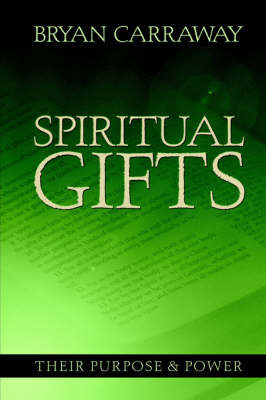 Spiritual Gifts: Their Purpose & Power by Bryan Carraway image
