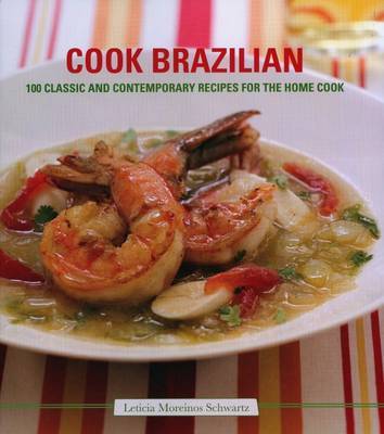 Cook Brazilian on Hardback by Leticia Moreinos Schwartz