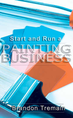 How to Start and Run a Painting Business by Brandon Treman image