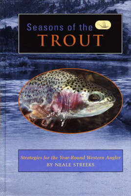 Seasons of the Trout on Hardback by Neale Streeks