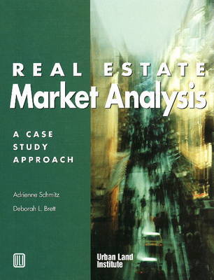 Real Estate Market Analysis: A Case Study Approach on Hardback by Adrienne Schmitz