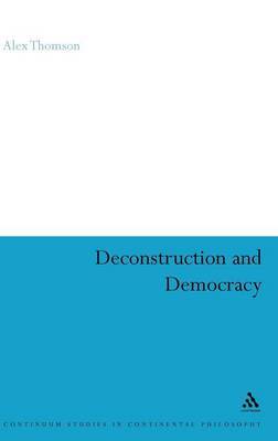 Deconstruction and Democracy on Hardback by Alex Thomson