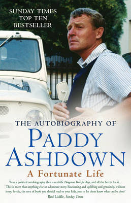 A Fortunate Life by Paddy Ashdown