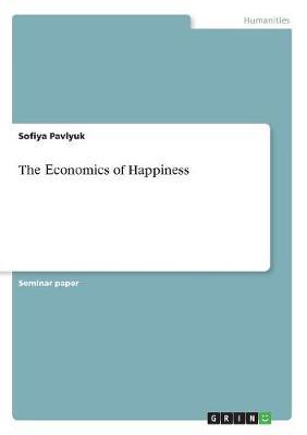 Thе Есоnоmісs оf Hаppіnеss by Sofiya Pavlyuk image