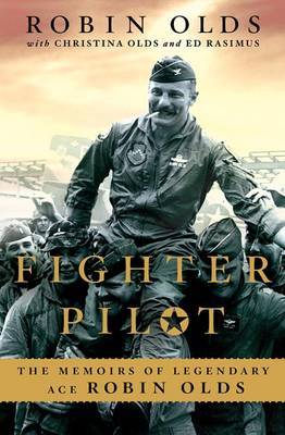 Fighter Pilot: The Memoirs of Legendary Ace Robin Olds on Hardback by Robin Olds