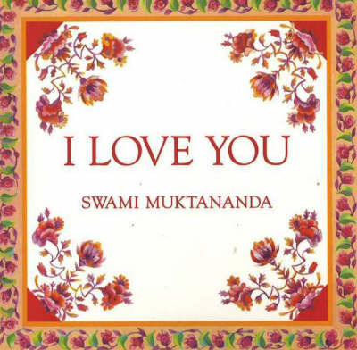 I Love You by Swami Muktananda image
