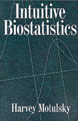 Intuitive Biostatistics on Paperback by Harvey Motulsky