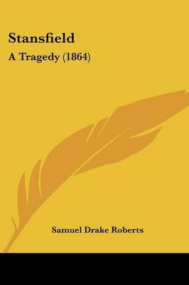 Stansfield: A Tragedy (1864) by Samuel Drake Roberts image