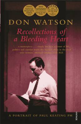 Recollections of a Bleeding Heart: Paul Keating PM on Paperback by Don Watson