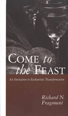 Come to the Feast by Richard N. Fragomeni image