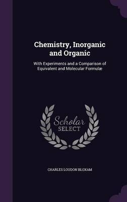 Chemistry, Inorganic and Organic by Charles Loudon Bloxam image