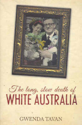 The Long, Slow Death of White Australia by Gwenda Tavan image