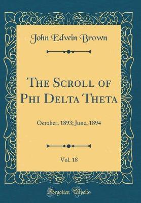 The Scroll of Phi Delta Theta, Vol. 18 by John Edwin Brown image