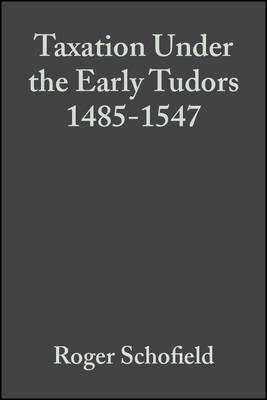 Taxation Under the Early Tudors 1485 - 1547 by Roger Schofield image
