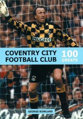 Coventry City Football Club: 100 Greats image