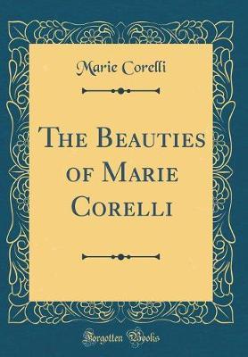 The Beauties of Marie Corelli (Classic Reprint) by Marie Corelli image