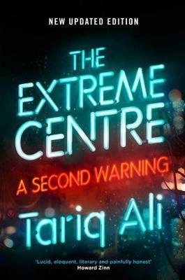 The Extreme Centre by Tariq Ali image