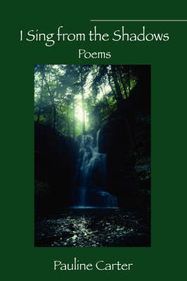 I Sing from the Shadows by Pauline Carter image