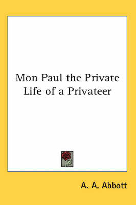 Mon Paul the Private Life of a Privateer by A. A. Abbott image