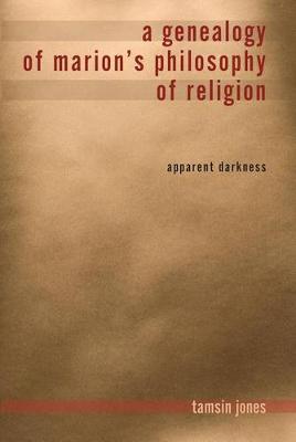 A Genealogy of Marion's Philosophy of Religion by Tamsin Jones Farmer image