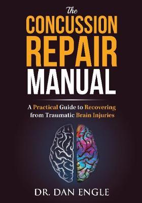 The Concussion Repair Manual by Dr Dan Engle image
