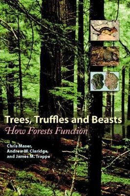 Trees, Truffles, and Beasts by Chris Maser