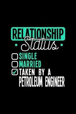 Relationship Status Taken by a Petroleum Engineer by Dennex Publishing image