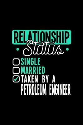 Relationship Status Taken by a Petroleum Engineer image