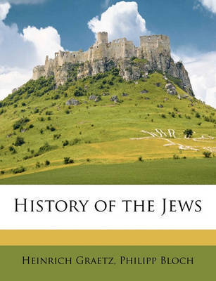 History of the Jews Volume 5 by Heinrich Graetz image