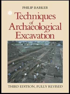Techniques of Archaeological Excavation by Philip Barker image