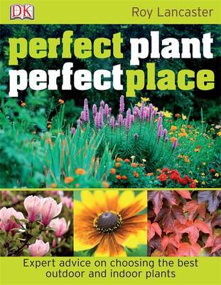 Perfect Plant, Perfect Place by Roy Lancaster image