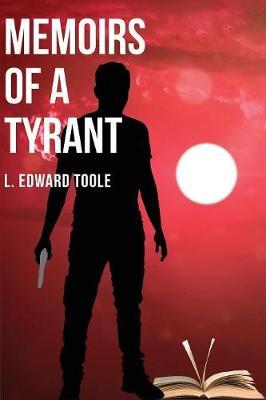 Memoirs of a Tyrant by L Edward Toole image